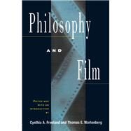 Philosophy and Film by Freeland, Cynthia A.; Wartenberg, Thomas E., 9780415909204