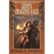 When Dragons Rage Book Two of the DragonCrown War Cycle by STACKPOLE, MICHAEL A., 9780553379204