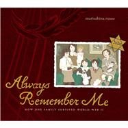Always Remember Me How One Family Survived World War II by Russo, Marisabina; Russo, Marisabina, 9780689869204