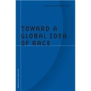 Toward a Global Idea of Race by Da Silva, Denise Ferreira, 9780816649204
