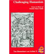 Challenging Humanism Essays in Honor of Dominic Baker-Smith by Hoensela, Ton; Kinney, Arthur F.; Baker-Smith, Dominic, 9780874139204