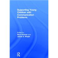 Supporting Young Children with Communication Problems by Kersner; Myra, 9781138779204