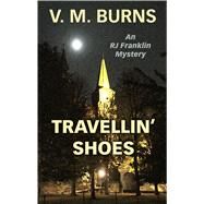 Travellin' Shoes by Burns, V. M., 9781432879204