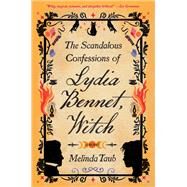 The Scandalous Confessions of Lydia Bennet, Witch by Taub, Melinda, 9781538739204