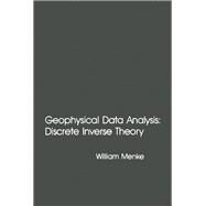 Geophysical Data Analysis: Discrete Inverse Theory by Menke, William, 9780124909205