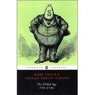 The Gilded Age A Tale of Today by Twain, Mark; Warner, Charles Dudley; Budd, Louis J.; Budd, Louis J., 9780140439205