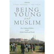 Being Young and Muslim New Cultural Politics in the Global South and North by Herrera, Linda; Bayat, Asef, 9780195369205