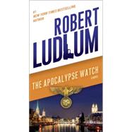 The Apocalypse Watch A Novel by Ludlum, Robert, 9780345539205