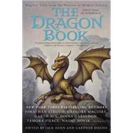 The Dragon Book Magical Tales from the Masters of Modern Fantasy by Dann, Jack; Dozois, Gardner, 9780441019205