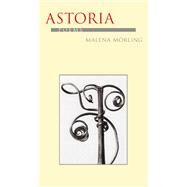 Astoria by Morling, Malena, 9780822959205