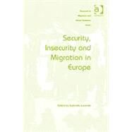 Security, Insecurity and Migration in Europe by Lazaridis,Gabriella, 9781409409205