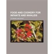 Food and Cookery for Infants and Invalids by Wood, Catherine Jane, 9781459079205