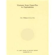 Vietnam from Cease-fire to Capitulation by United States Army Center of Military History, 9781508649205