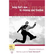Being God's Man by Claiming Your Freedom by ARTERBURN, STEPHENLUCK, KENNY, 9781578569205
