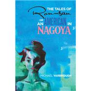 The Tales of Ron-San or an American in Nagoya by Yarbrough, Michael, 9781796059205