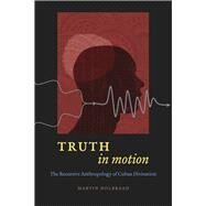 Truth in Motion by Holbraad, Martin, 9780226349206