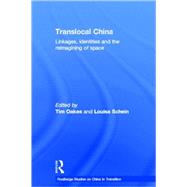 Translocal China: Linkages, Identities and the Reimagining of Space by Oakes; Tim, 9780415369206