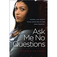 Ask Me No Questions by Budhos, Marina, 9781416949206