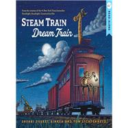 Steam Train, Dream Train by Rinker, Sherri Duskey; Lichtenheld, Tom, 9781452109206