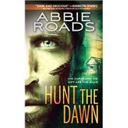 Hunt the Dawn by Roads, Abbie, 9781492639206