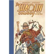 Shaolin Cowboy: Cruel to Be Kin by Darrow, Geof; Darrow, Geof; Stewart, Dave, 9781506729206