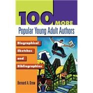 100 More Popular Young Adult Authors by Drew, Bernard A., 9781563089206