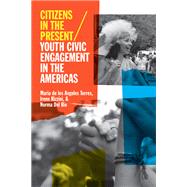 Citizens in the Present by Torres, Maria De Los Angeles; Rizzini, Irene; Del Rio, Norma, 9780252079207