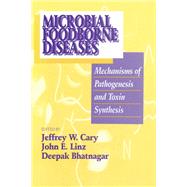 Microbial Foodborne Diseases by Cary, Jeffrey W.; Linz, John E.; Bhatnagar, Deepak, 9780367399207