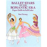 Ballet Stars of the Romantic Era Paper Dolls by Tierney, Tom, 9780486269207