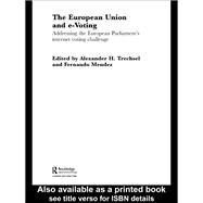 The European Union and E-Voting (Electronic Voting) by Mendez,Fernando, 9781138989207