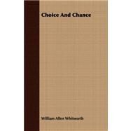 Choice and Chance by Whitworth, William Allen, 9781409799207