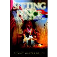 Sitting on the Fence by Druce, Tommy Walter, 9781419699207
