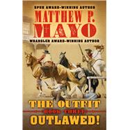 Outlawed! by Mayo, Matthew P., 9781432849207