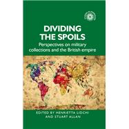 Dividing the Spoils by Lidchi, Henrietta; Allan, Stuart, 9781526139207