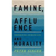 Famine, Affluence, and Morality by Singer, Peter; Gates, Bill and Melinda, 9780190219208