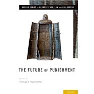 The Future of Punishment by Nadelhoffer, Thomas A., 9780199779208