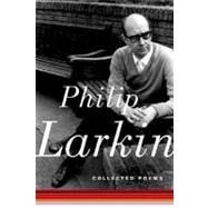 Collected Poems by Larkin, Philip; Thwaite, Anthony, 9780374529208