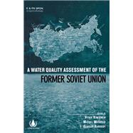 A Water Quality Assessment of the Former Soviet Union by Meybeck; Michel, 9780419239208