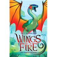 The Hidden Kingdom (Wings of Fire #3) by Sutherland, Tui T., 9780545349208