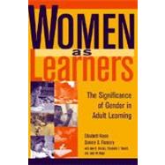Women As Learners : The Significance of Gender in Adult Learning by Hayes, Elisabeth; Flannery, Daniele D., 9780787909208