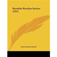 Rawhide Rawlins Stories by Russell, Charles Marion, 9781437029208