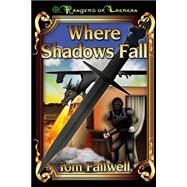 Where Shadows Fall by Fallwell, Tom, 9781523399208