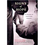 Signs of Hope In Praise of Ordinary Heroes: Selections from Hope Magazine by Wilson, Jon; Ridley, Kimberly, 9781888889208