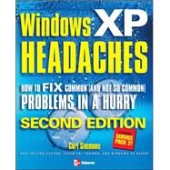 Windows XP Headaches: How to Fix Common (and Not So Common) Problems in a Hurry, Second Edition by Simmons, Curt, 9780072259209