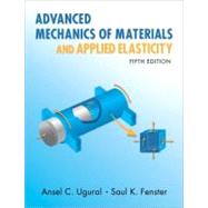 Advanced Mechanics of Materials and Applied Elasticity by Ugural, Ansel C.; Fenster, Saul K., 9780137079209
