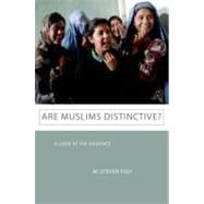 Are Muslims Distinctive? A Look at the Evidence by Fish, M. Steven, 9780199769209