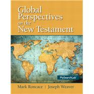 Global Perspectives on the New Testament by Roncace, Mark; Weaver, Joseph, 9780205909209