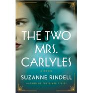 The Two Mrs. Carlyles by Rindell, Suzanne, 9780525539209
