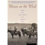 Woven on the Wind : Women Write about Friendship in the Sagebrush West by Hasselstrom, Linda M., 9780618219209