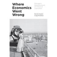 Where Economics Went Wrong by Colander, David; Freedman, Craig, 9780691179209